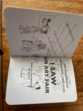 I-SAW AN ART FAIR- SIGNED AND NUMBERED EDITION 100 COPIES
